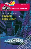 Il popolo degli Oscuri libro di Shusterman Neal