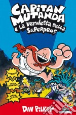 Capitan Mutanda e la vendetta della superprof libro