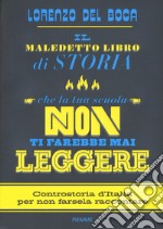 Il maledetto libro di storia che la tua scuola non ti farebbe mai leggere libro