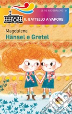 Hansel e Gretel. Ediz. a colori libro