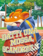 Datti una mossa, Scamorzolo! Ediz. a colori libro