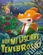 Non mi lasciare, Tenebrosa! libro