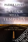 La luce nella tempesta. Medjugorje e il destino del mondo libro