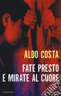Fate presto e mirate al cuore