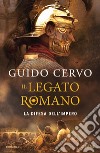 La difesa dell'impero. Il legato romano libro