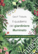 Il quaderno del giardiniere illuminato libro