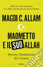 Maometto e il suo Allah «ovvero», L'invenzione del Corano