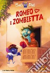 Romeo e Zombietta. Ediz. a colori libro