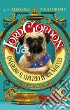 Lord Gordon. Un carlino al servizio di Sua Maestà libro