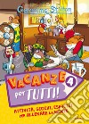 Vacanze per tutti. Vol. 4 libro