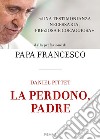 La perdono, Padre libro