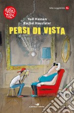 Persi di vista. Ediz. ad alta leggibilità libro