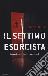 Il settimo esorcista. Un'indagine del vicequestore Castelli libro di Girelli Fabio