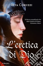 L'eretica di Dio libro