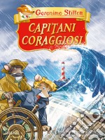 Capitani coraggiosi. Ediz. a colori libro