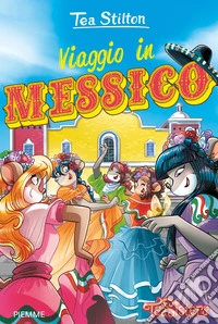 Viaggio in Messico. Ediz. a colori libro