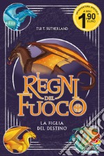 La figlia del destino. I regni del fuoco libro