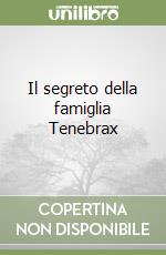 Il segreto della famiglia Tenebrax libro