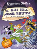 Il ballo della mummia dispettosa e altre storie da brivido. Ediz. a colori libro