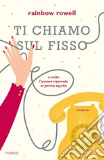 Ti chiamo sul fisso libro