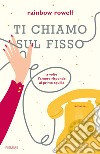 Ti chiamo sul fisso libro di Rowell Rainbow