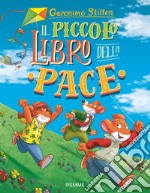 Il piccolo libro della pace. Ediz. a colori libro