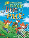 Il piccolo libro della pace. Ediz. a colori libro