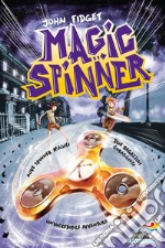 Magic spinner. Ediz. illustrata libro