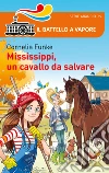 Mississippi, un cavallo da salvare libro di Funke Cornelia