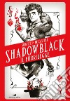 Il fuorilegge. Shadowblack libro