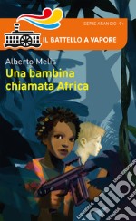 Una bambina chiamata Africa libro