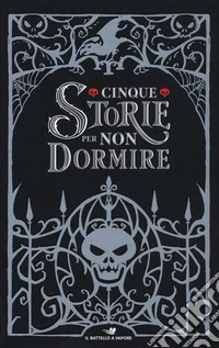 Cinque storie per non dormire: L'oscuro richiamo-Lupi nella notte-Incubo a occhi aperti-La mano di Thuluhc-La notte della vendetta libro