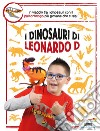 I dinosauri di Leonardo D libro