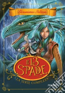 Le 13 spade. La serie completa, Geronimo Stilton, Piemme