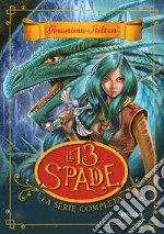 Le 13 spade. La serie completa libro