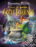 Prove di magia a Castel Leggenda