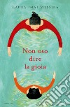 Non oso dire la gioia libro