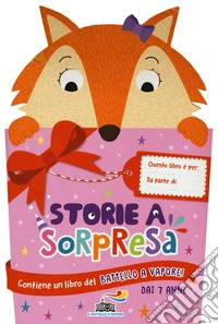Storie a sorpresa. Contiene un libro Battello a vapore. Rosa. 7 anni. Ediz. a colori libro