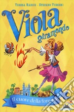 Il cuore della foresta. Viola giramondo. Vol. 6 libro