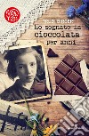 Ho sognato la cioccolata per anni libro