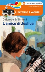 L'amico di Jeshua. Ediz. ad alta leggibilità libro