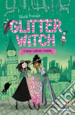 Strega contro strega. Glitter witch libro