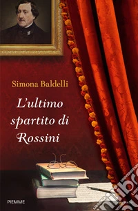 L'ultimo spartito di Rossini libro