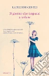 Il giorno che imparai a volare libro di Center Katherine