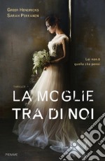 La moglie tra di noi libro