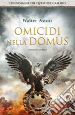 Omicidi nella domus. Un'indagine del questore Callido