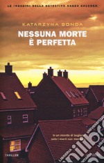 Nessuna morte è perfetta. Le indagini della detective Sasza Zaluska libro