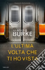 L'ultima volta che ti ho vista libro