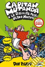 Capitan Mutanda e la rivincita degli ultranonni libro