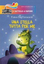 Una stella tutta per me. Ediz. illustrata